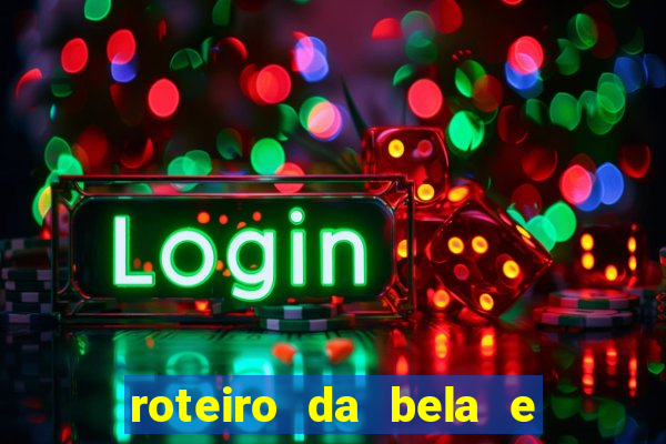 roteiro da bela e a fera